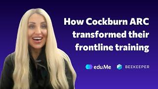 How Cockburn ARC Transformed Their Frontline Training | eduMe Customer Success Story 