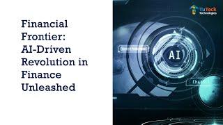 Financial Frontier: AI-Driven Revolution in Finance Unleashed