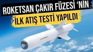 ROKETSAN ÇAKIR FÜZESİ 'NİN İLK ATIŞ TESTİ YAPILDI