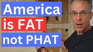 Why are AMERICANS so FAT?