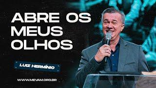 MEVAM GLOBAL | ABRE OS MEUS OLHOS | Luiz Hermínio - 18/08/2024 - Noite