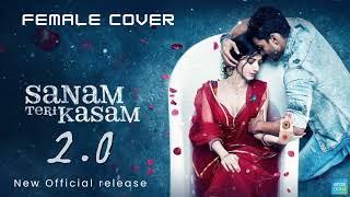 SANAM TERI KASAM 2.0 ( FULL SONG )Female cover | Harshwardhan,Marwa | Himesh Reshammiya,Ankit Taiwar