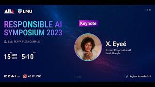 Keynote: X. Eyeé | Responsible AI Symposium 2023