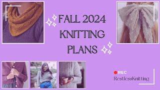 Fall Knitting Plans 2024 - RestlessKnitting Podcast