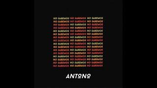 Antono - No sabemos