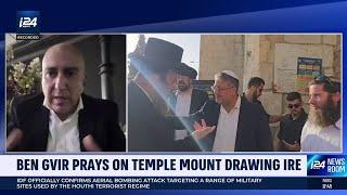 Ben Gvir prays on Temple Mount, drawing ire