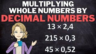 Multiplying Whole Numbers by Decimal Numbers