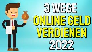 ONLINE GELD VERDIENEN 2022 (3 WEGE) 