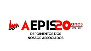 Depoimentos dos Associados pelos 20 anos de AEPIS