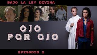 Bajo la Ley Divina Episodio 2 Ojo por Ojo