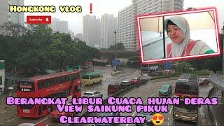 Hongkong vlog  berangkat libur cuaca hujan deras view saikung pikuk clearwaterbay