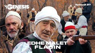 EDHE MALET FLASIN - Episodi 27 (Histori Shqiptare)