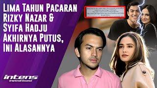 Lima Tahun Pacaran Rizky Nazar & Syifa Hadju Putus | Intens Investigasi | Eps 3900
