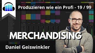 Produzieren wie ein Profi Teil 19/99 - Thema Merchandising