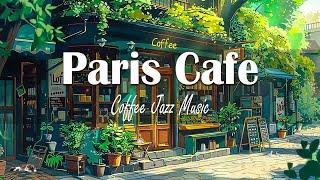 Paris Cafe / Light jazz | Background music for coffee shops  Relaxing music helps improve your mood