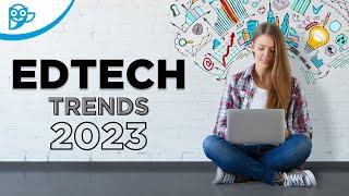 EdTech Trends for 2023