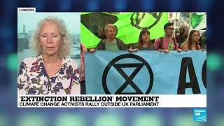 Extinction Rebellion: "We want the lawmakers to realize this is an absolute emergency"