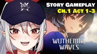 THE STORY BEGINS | Wuthering Waves Ch.1 Act 1-3 Story Walkthrough REACTION