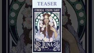 Ethereal Visions Tarot - Luna Edition Deck - 2023 - TEASER - QUICK FLIP Through