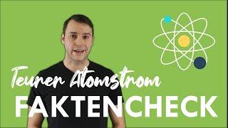 Faktencheck: Mythos teurer Atomstrom?! Klimawissen - kurz&bündig