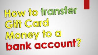 How to Transfer GIFT Card Money to Bank Account?