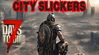 Starting a New Horde Base! - 7 Days to Die City Slickers (Wasteland Only) Ep 9