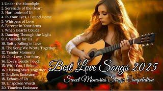 20 Best Love Songs 2025 || Trending Romantic Songs Compilation || Sweet Memories Love Songs