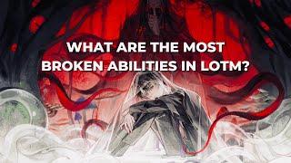 Top 10 Most BROKEN Abilities in Lord of the Mysteries