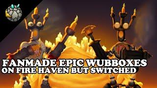 FANMADE EPIC WUBBOXES ON FIRE HAVEN BUT SWITCHED [animated what-if] (ft.@St_krawn)