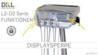 DKL DENTAL L2-D2 SERIE FUNKTIONEN DISPLAYSPERRE