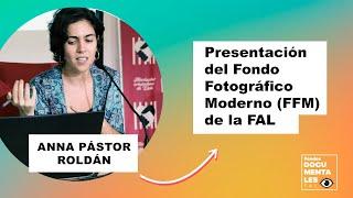 Presentación del Fondo Fotográfico Moderno (FFM) de la FAL, con la historiadora Anna Pastor Roldán