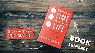 Master Your Time, Master Your Life Brian Tracy Audiobook | Book Summary in English