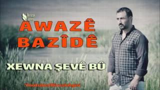 Awazê Bazîdê - Xewna Şevê Bû (Official Music)