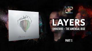 LAYERS - S2E1 - OMNEROD - The Amensal Rise (Part 1)