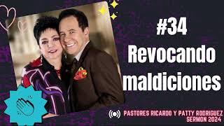 #34 Pastor Ricardo Rodríguez-Revocando maldiciones - Pastores Ricardo y Patty Rodriguez sermon 2024