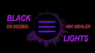 NIKI MEHLER & DR. DEZIBEL - BLACKLIGHTS