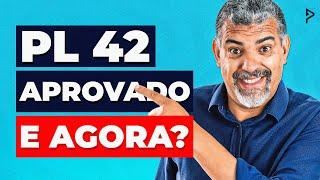 Votação do PL 42:  8 pontos que foram ALTERADOS