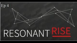 Resonant Rise ep 4: 1 hour special!!!!