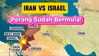 Iran vs Israel - Perang Sudah Bermula