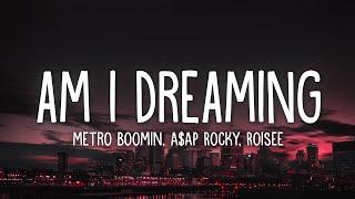 Metro Boomin - Am I Dreaming (Lyrics) ft. A$AP Rocky, Roisee