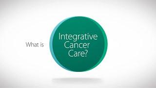 What Is Integrative Cancer Care?