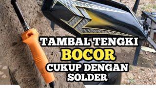 TAMBAL TANGKI MOTOR BOCOR CUKUP DENGAN SOLDER #viral #rxking