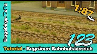 Folge 123 - Modellbahn Tutorial - Begrünen im Bahnhofsbereich - 1/87  - (Deutsch) H0e