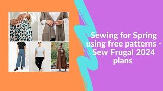 Sewing for Spring using free patterns - my SewFrugal24 plans