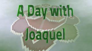 A Day With Joaquel