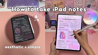 How to Take Notes on iPad ️ | Aesthetic + Simple | Digital Note Taking Tips | Kilonotes app