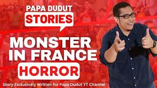 MONSTER IN FRANCE | KRISH | PAPA DUDUT STORIES HORROR