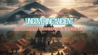 Uncovering Ancient Mataram Kingdom's Legacy