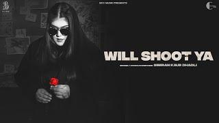 Will Shoot Ya (Full Video) | Simiran kaur dhadli Ft. Mandeep Gujja| | Amit Majithia | BCC Music