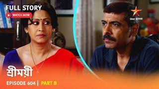 Full Story | Sreemoyee | Episode 604 | Part B